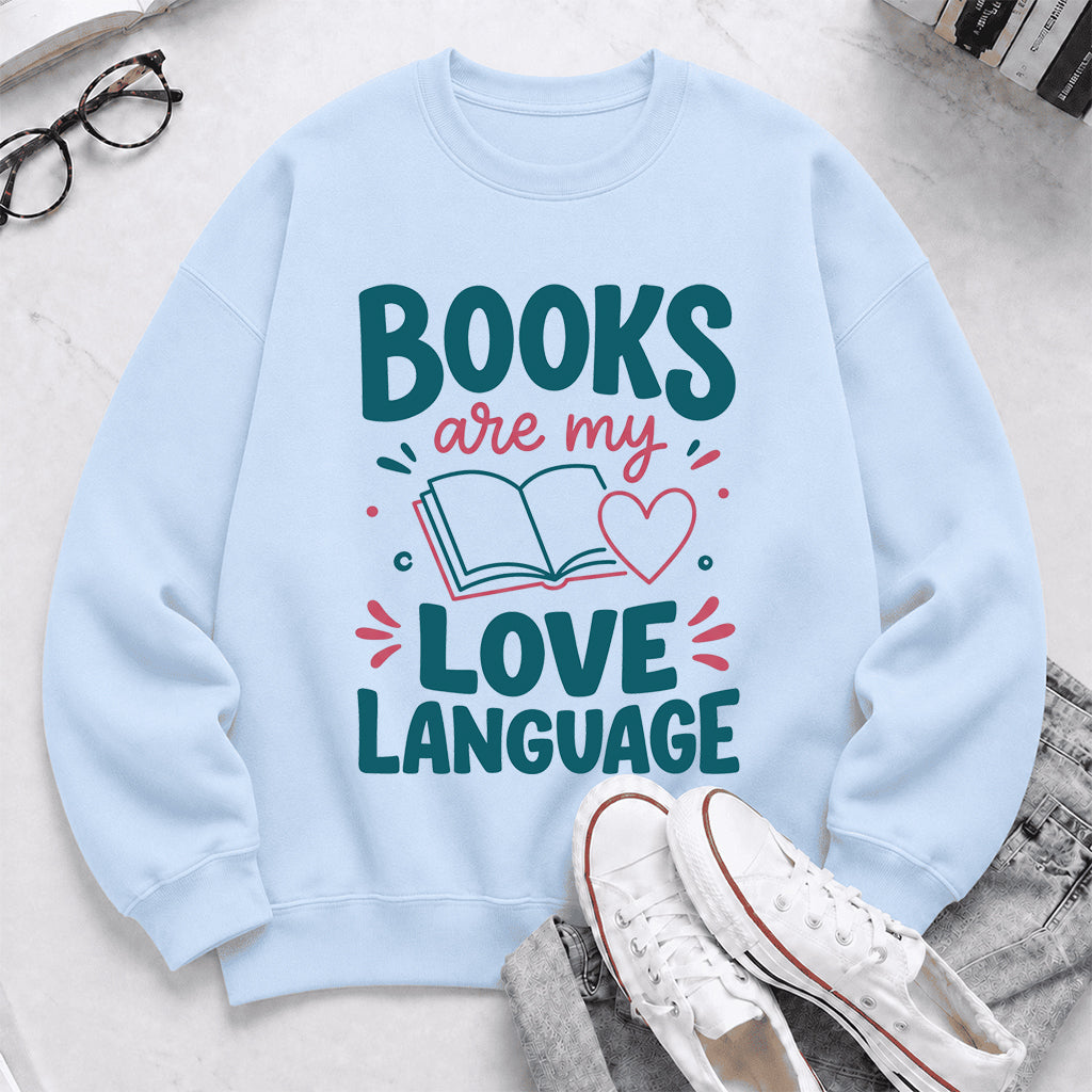 Books Are My Love Language Crewneck Sweatshirt | Reader Gift Light Blue