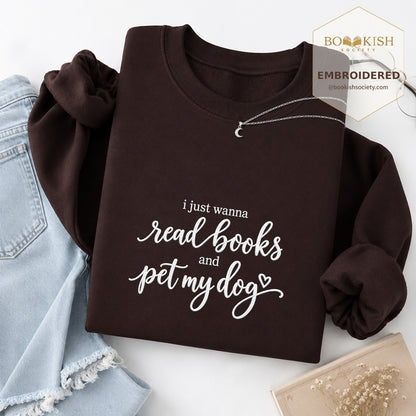 I Just Wanna Read Books And Pet My Dog Embroidered Sweatshirt | Dog Lover & Reader Gift Dark Chocolate