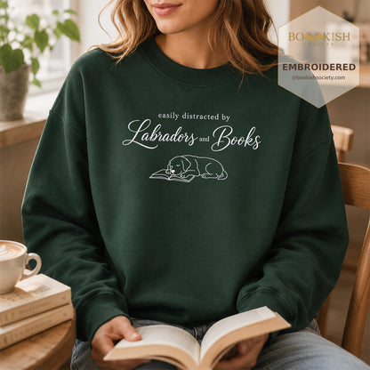 Easily Distracted By Labradors And Books Embroidered Sweatshirt | Reader Gift Forest Green