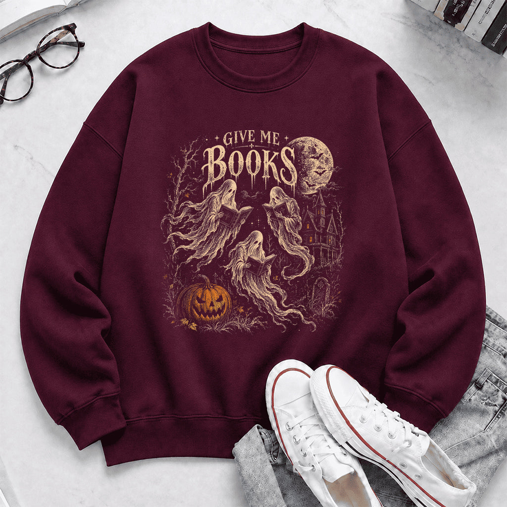 Give Me Books Printed Sweatshirt | Halloween Book Lover Gift Maroon