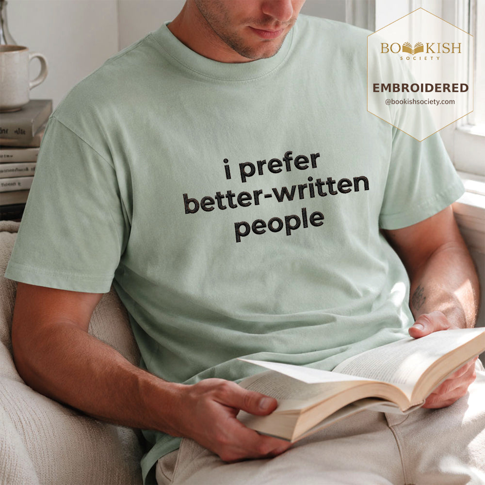 Embroidered I Prefer Better-Written People Comfort Color® T-shirt Book Lover Gift Bay