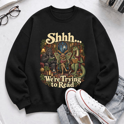 Shh... We Trying To Read Crewneck Sweatshirt | Reader Gift Black
