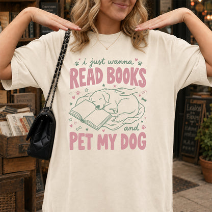 I Just Wanna Read Books And Pet My Dog Cotton T-Shirt | Dog Lover & Reader Gift Natural