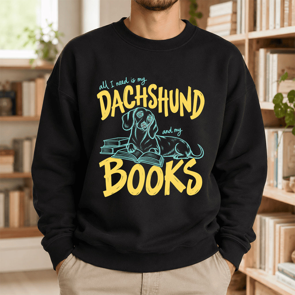 All I Need Is My Dachshund And My Books Crewneck Sweatshirt | Dachshund Lovers & Reader Gift Black