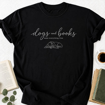 Dogs And Books - Everything Fine Cotton T-Shirt | Dog Lover & Reader Gift Black