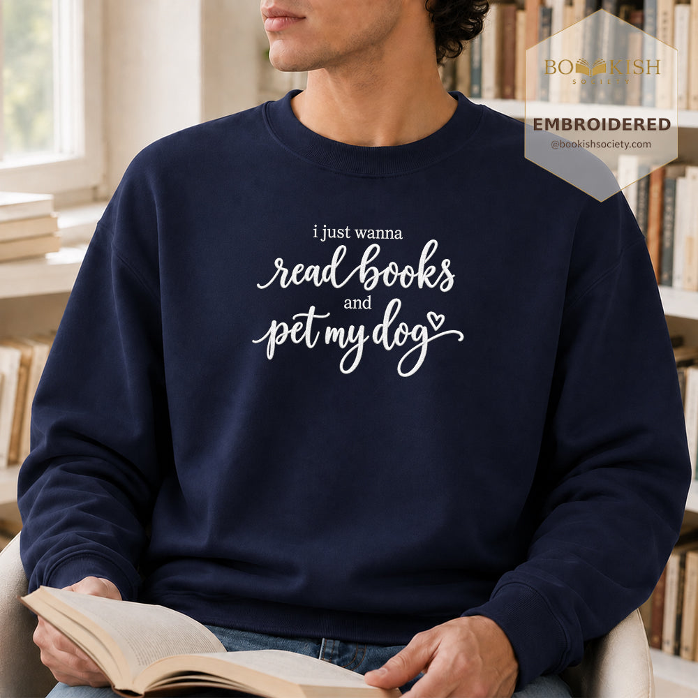 I Just Wanna Read Books And Pet My Dog Embroidered Sweatshirt | Dog Lover & Reader Gift Navy