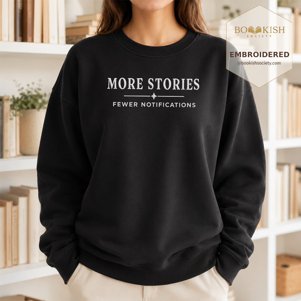 More Stories, Fewer Notifications Embroidered Sweatshirt | Reader Gift Black