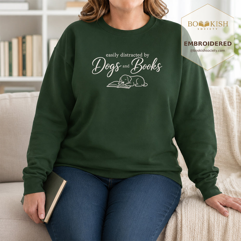 Easily Distracted By Dogs And Books Embroidered Sweatshirt | Reader Gift Forest Green