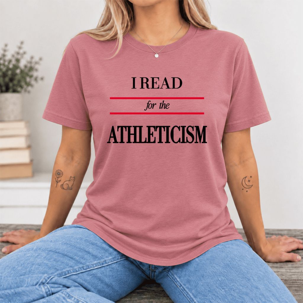 I Read For The Athleticism Ultra-Soft Cotton T-Shirt | Funny Book Lover Gift Mauve