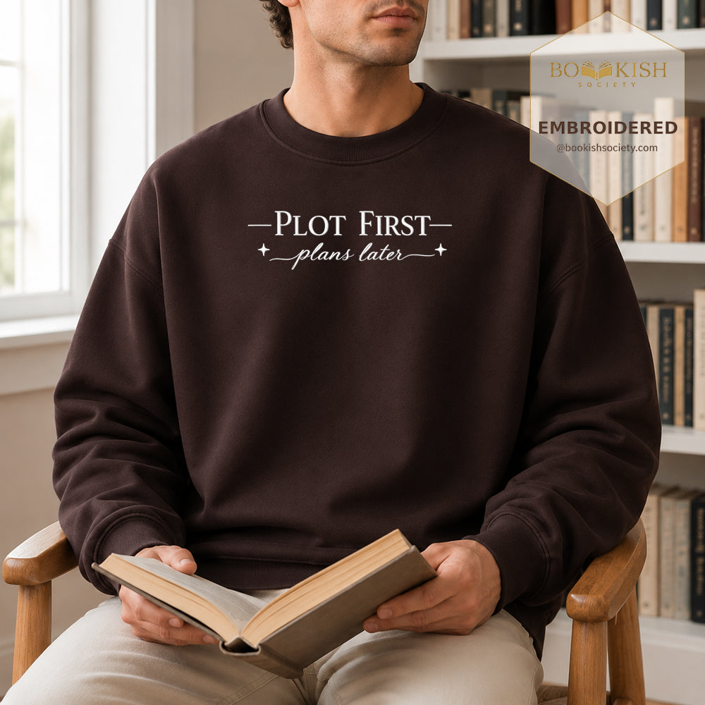 Plot First Plans Later Embroidered Sweatshirt | Reader Gift Dark Chocolate