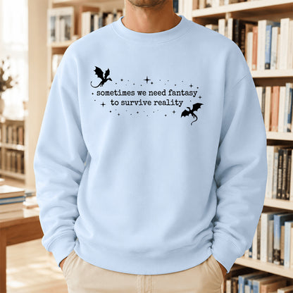 Sometimes We Need Fantasy Crewneck Sweatshirt | Reader Gift Light Blue