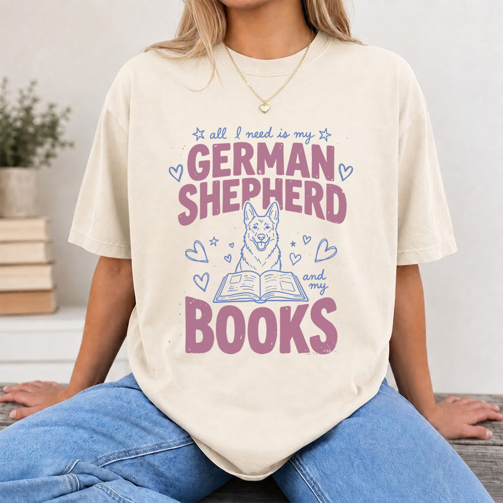 All I Need Is My German Shepherd And My Books Cotton T-Shirt | Dogs Lover & Reader Gift Natural