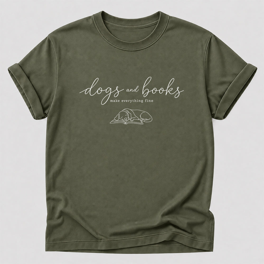 Dogs And Books - Everything Fine Cotton T-Shirt | Dog Lover & Reader Gift Military Green