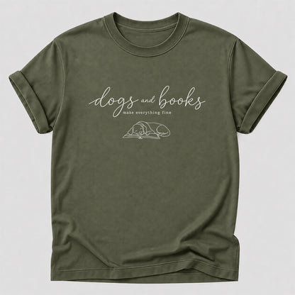 Dogs And Books - Everything Fine Cotton T-Shirt | Dog Lover & Reader Gift Military Green