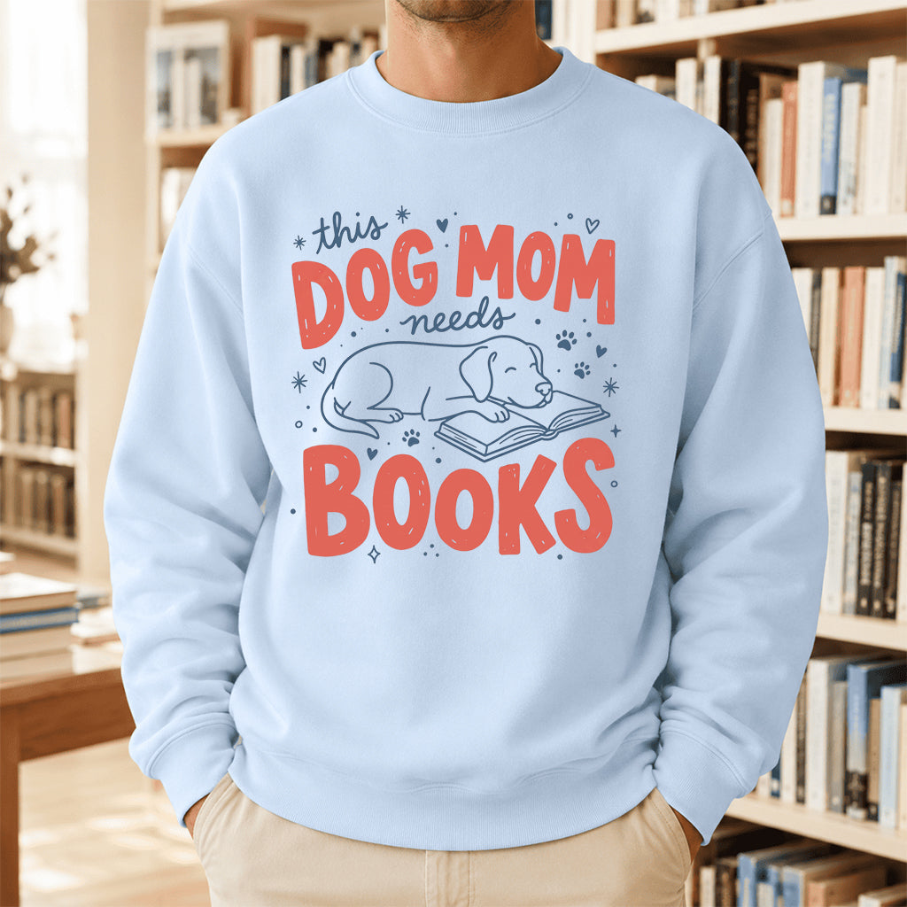 This Dog Mom Needs Books Crewneck Sweatshirt | Dog Lover & Reader Gift Light Blue