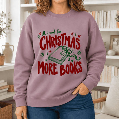 All I Want For Christmas Is More Books Softstyle Sweatshirt | Christmas Reader Gift Paragon