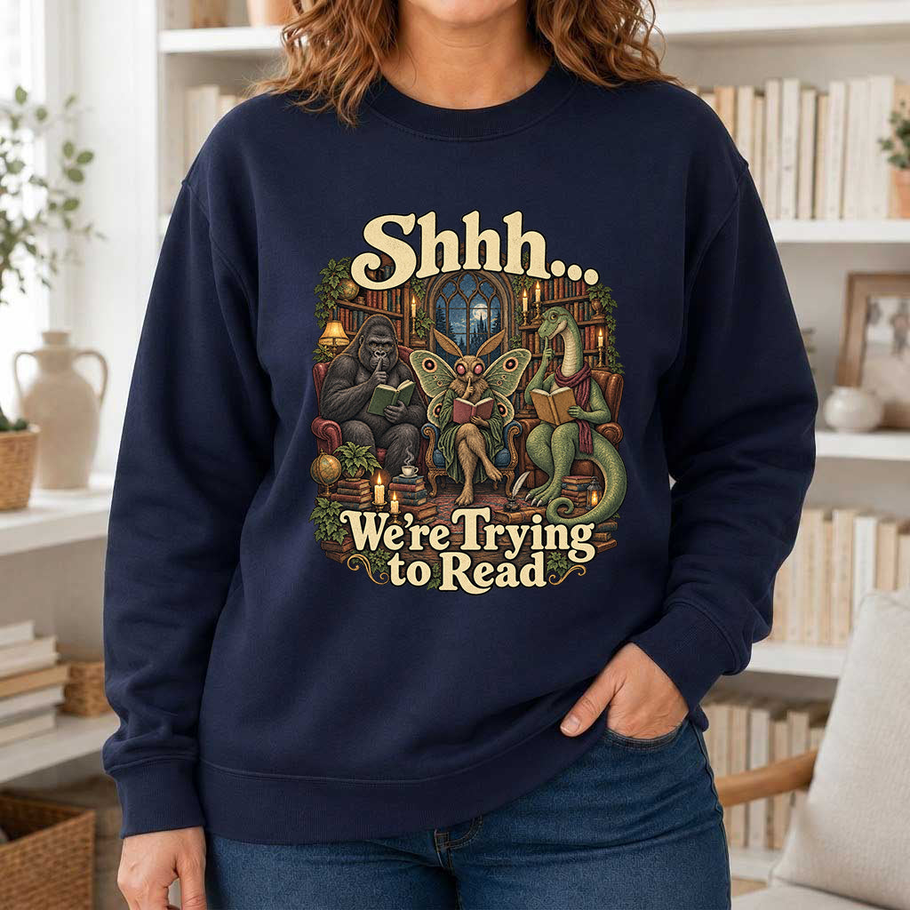 Shh... We Trying To Read Crewneck Sweatshirt | Reader Gift Navy