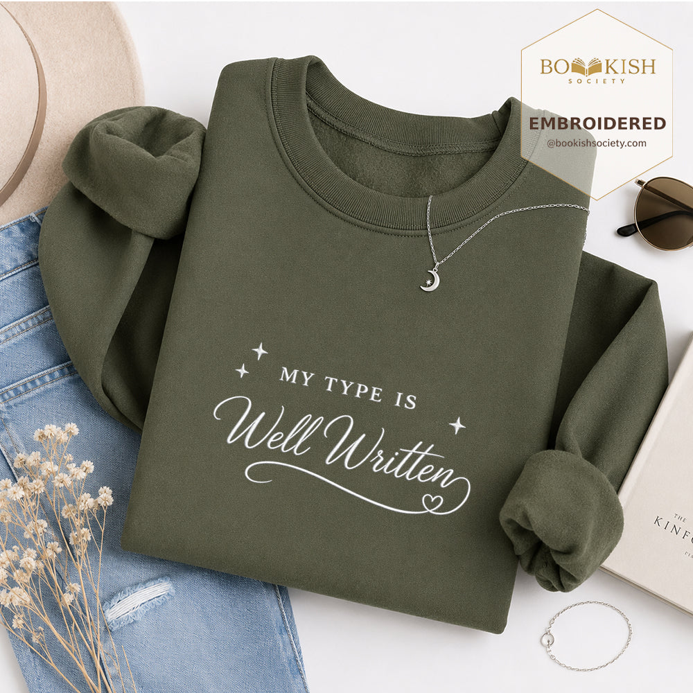 My Type Is Well Written Embroidered Sweatshirt | Reader Gift Military Green