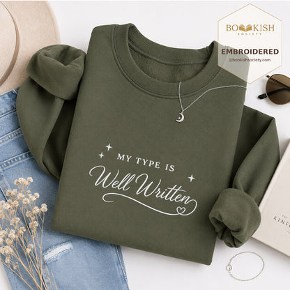 My Type Is Well Written Embroidered Sweatshirt | Reader Gift Military Green