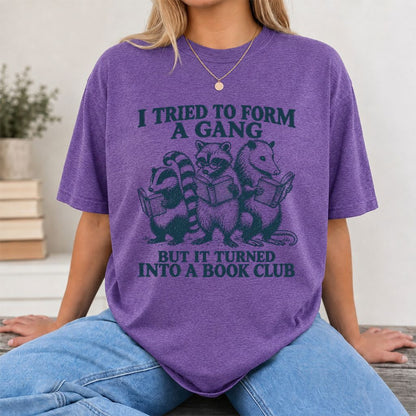 I Tried To Form A Gang Printed T-Shirt | Funny Book Club Reader Gift Heather Purple