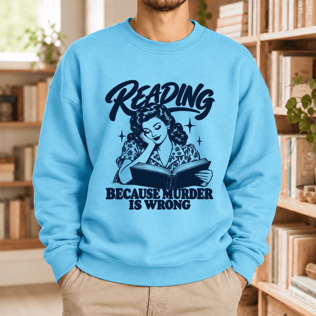 Reading Because Murder Is Wrong Softstyle Sweatshirt | Funny Book Lover Gift Sky