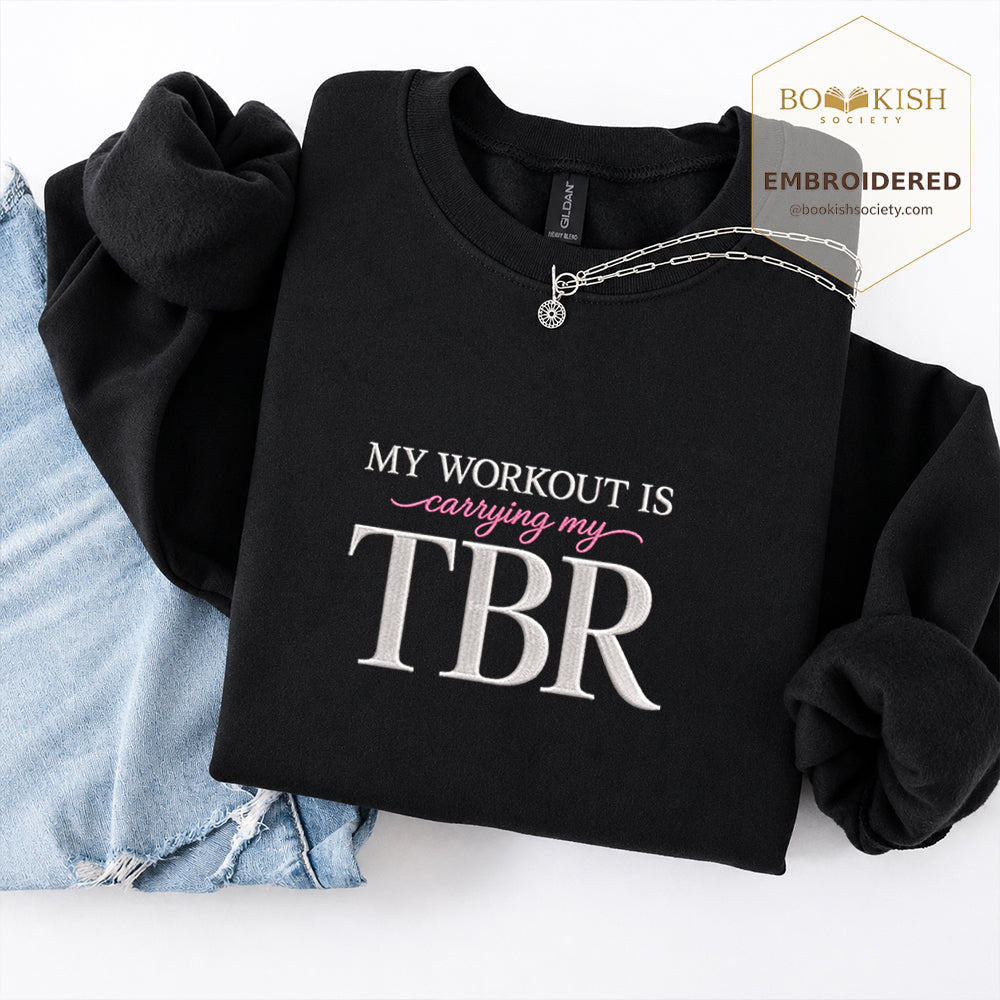 My Workout Is Carrying My TBR Embroidered Sweatshirt | Reader Gift Black