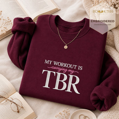 My Workout Is Carrying My TBR Embroidered Sweatshirt | Reader Gift Maroon