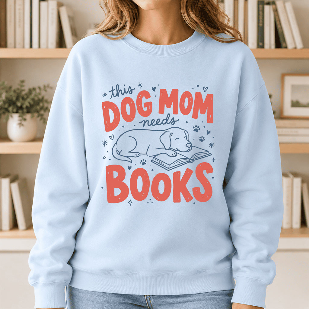 This Dog Mom Needs Books Crewneck Sweatshirt | Dog Lover & Reader Gift Light Blue