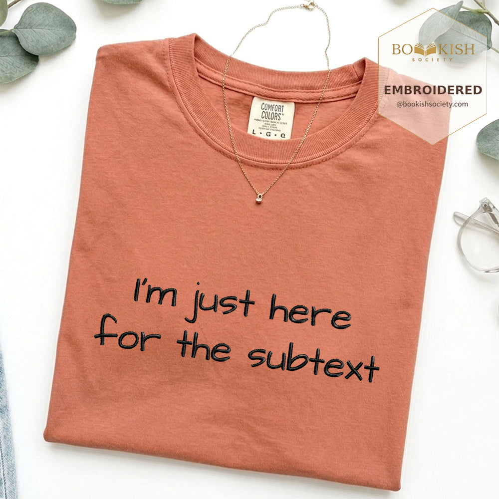 Embroidered I’m Just Here For The Subtext Comfort Color® T-shirt Book Lover Gift Terracotta