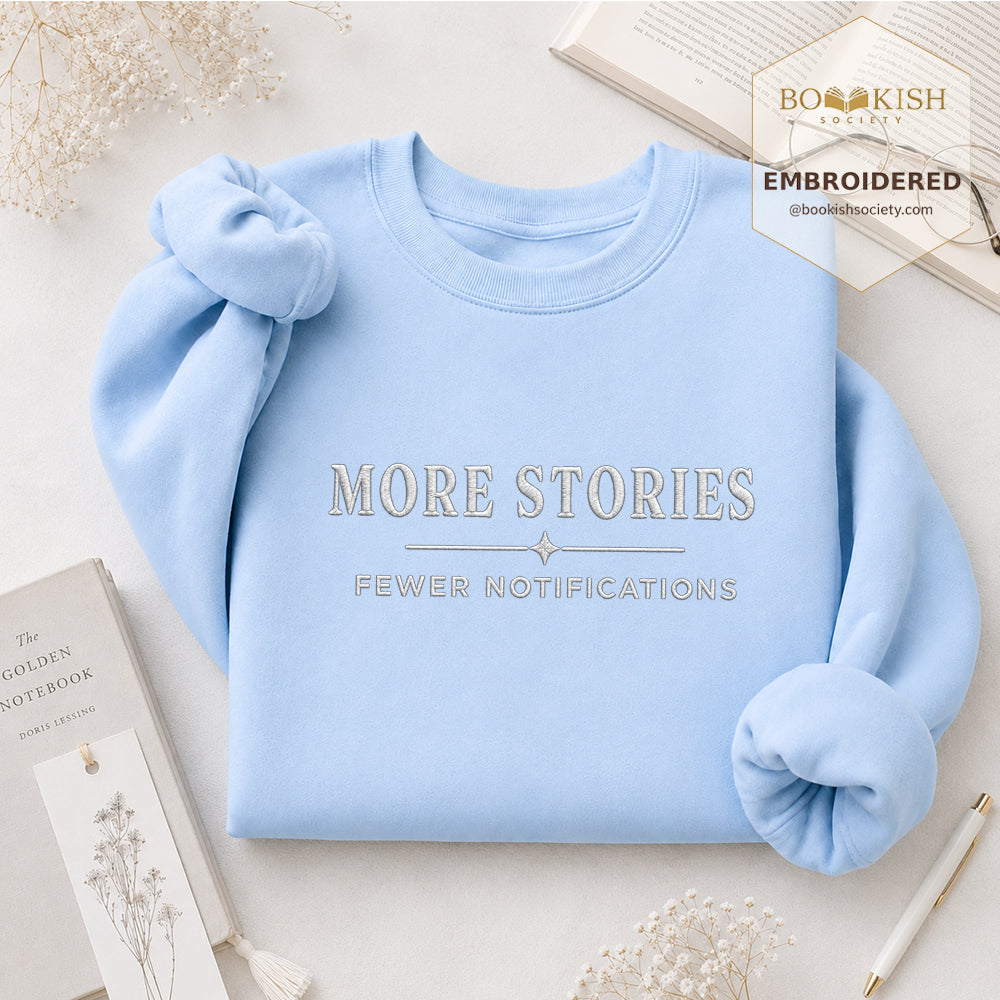 More Stories, Fewer Notifications Embroidered Sweatshirt | Reader Gift Light Blue