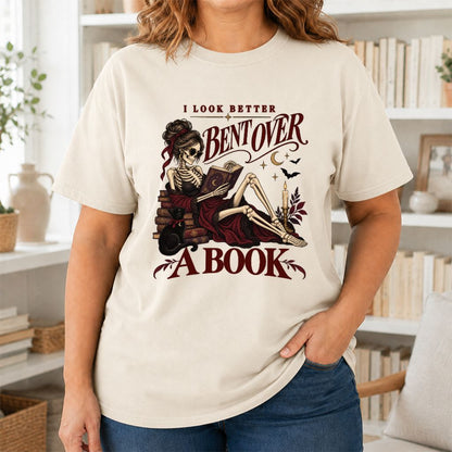 I Look Better Bent Over A Book Printed T-Shirt | Spicy Book Lover Gift Natural