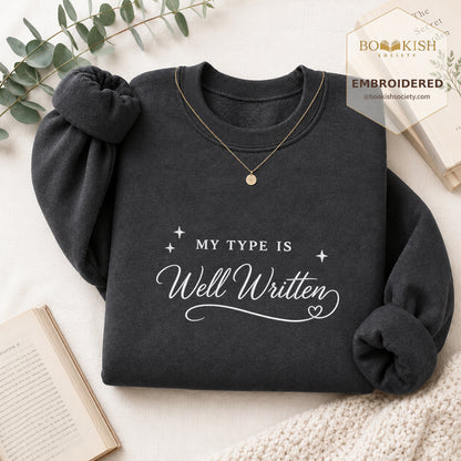 My Type Is Well Written Embroidered Sweatshirt | Reader Gift Dark Heather