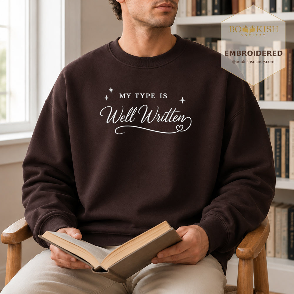 My Type Is Well Written Embroidered Sweatshirt | Reader Gift Dark Chocolate