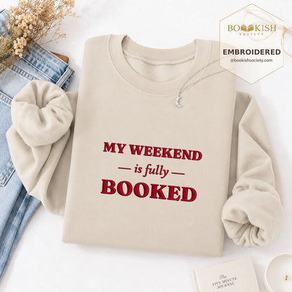 My Weekend Is Fully Booked Embroidered Sweatshirt | Reader Gift Sand