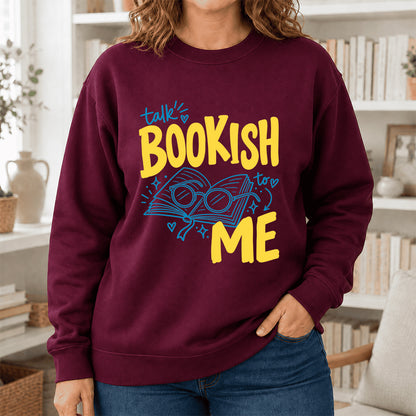 Talk Bookish To Me Crewneck Sweatshirt | Book Nerd Gift Maroon