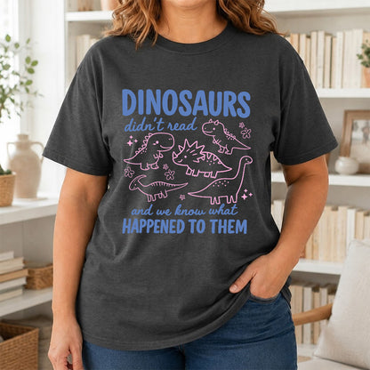 Dinosaurs Didn't Read Softstyle T-Shirt | Book Lover Gift Dark Heather
