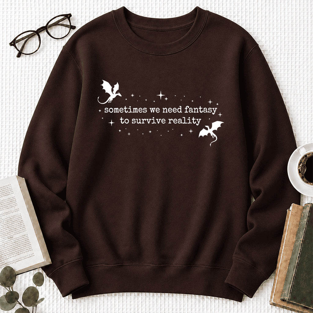 Sometimes We Need Fantasy Crewneck Sweatshirt | Reader Gift Dark Chocolate