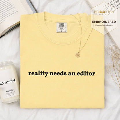 Embroidered Reality Needs An Editor Comfort Color® T-shirt Book Lover Gift Butter