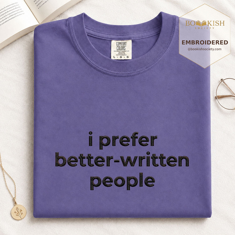 Embroidered I Prefer Better-Written People Comfort Color® T-shirt Book Lover Gift Grape