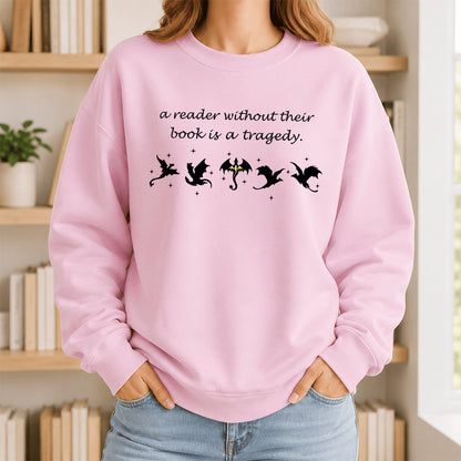 A Reader Without Their Book Is A Tragedy Crewneck Sweatshirt | Reader Gift Light Pink