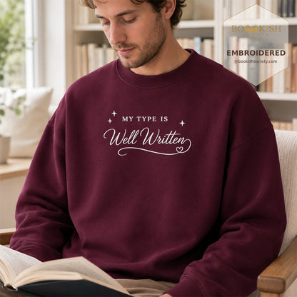 My Type Is Well Written Embroidered Sweatshirt | Reader Gift Maroon