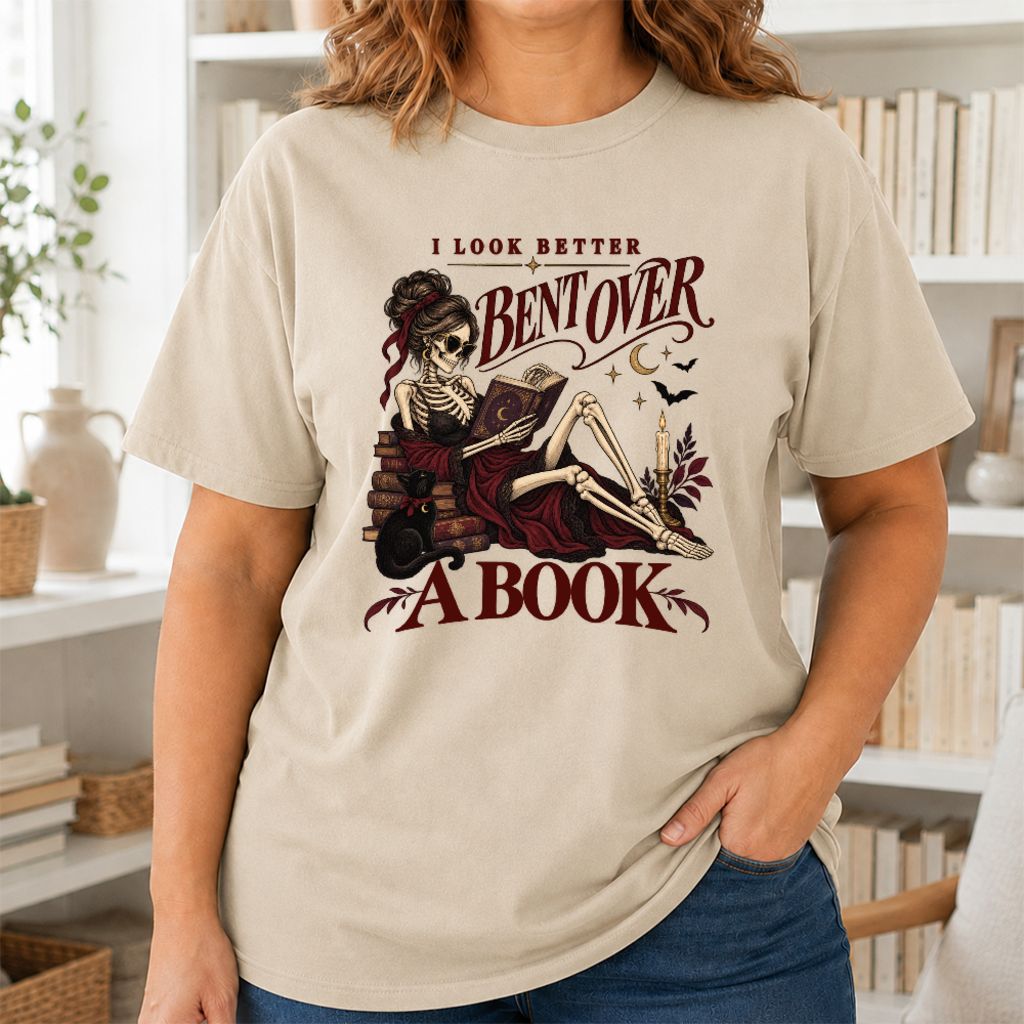 I Look Better Bent Over A Book Printed T-Shirt | Spicy Book Lover Gift Sand
