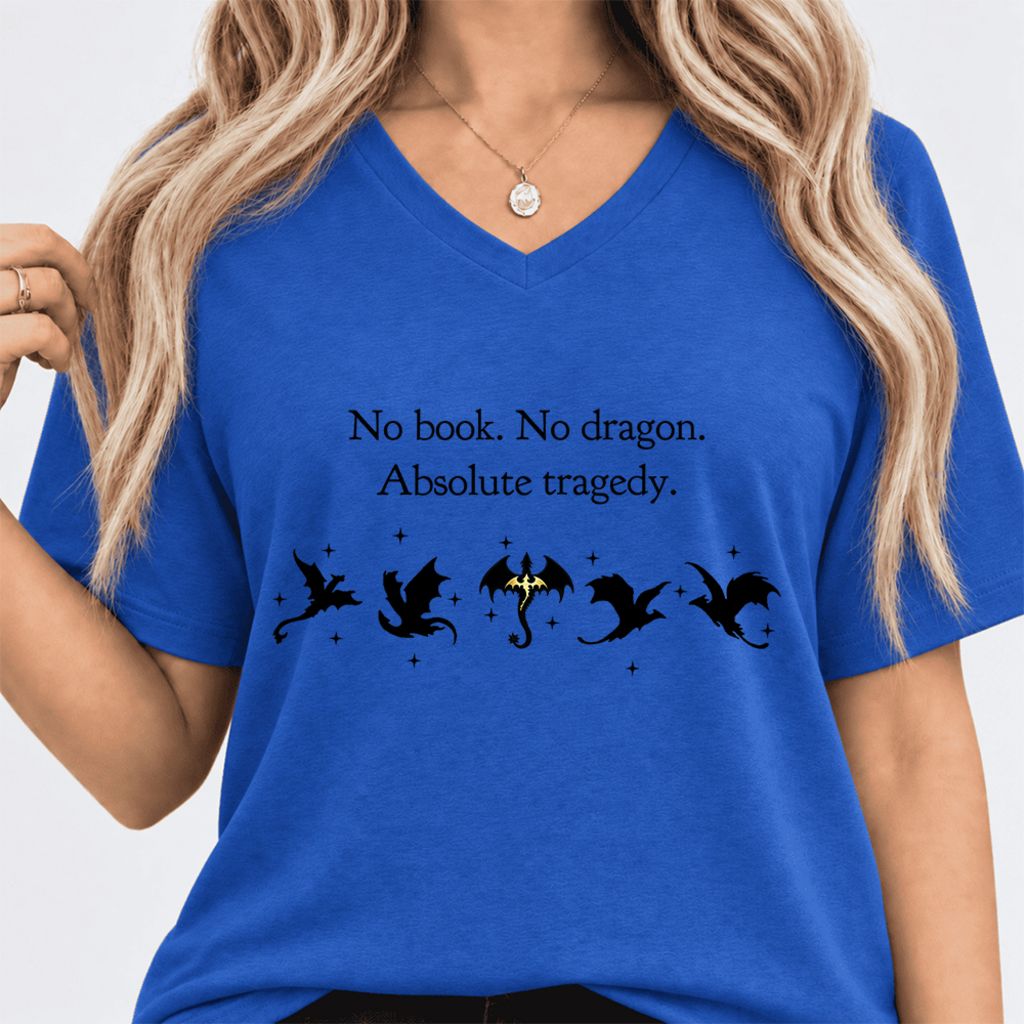 No Book, No Dragon, Absolute Tragedy Ultra-Soft V-Neck | Fantasy Book Lover Gift True Royal