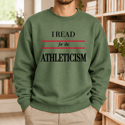 I Read For The Athleticism Softstyle Sweatshirt | Funny Reader Gift Military Green