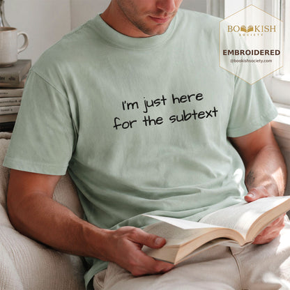 Embroidered I’m Just Here For The Subtext Comfort Color® T-shirt Book Lover Gift Bay