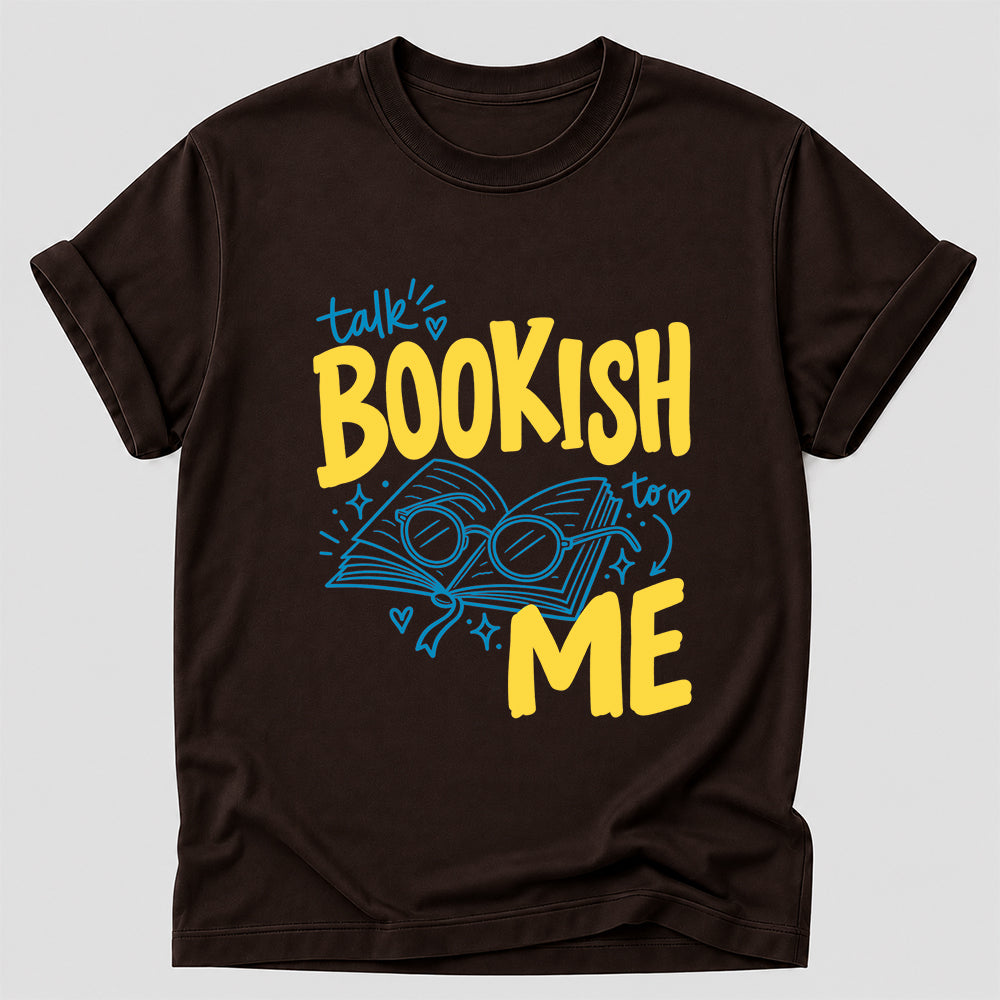 Talk Bookish To Me Cotton T-Shirt | Book Lover Gift Dark Chocolate