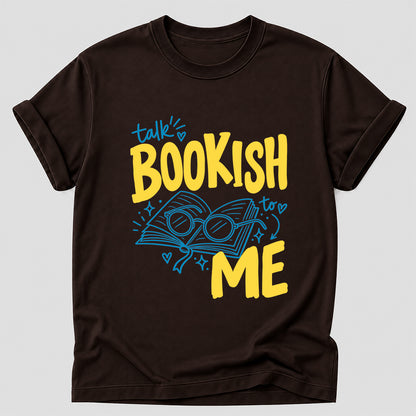 Talk Bookish To Me Cotton T-Shirt | Book Lover Gift Dark Chocolate