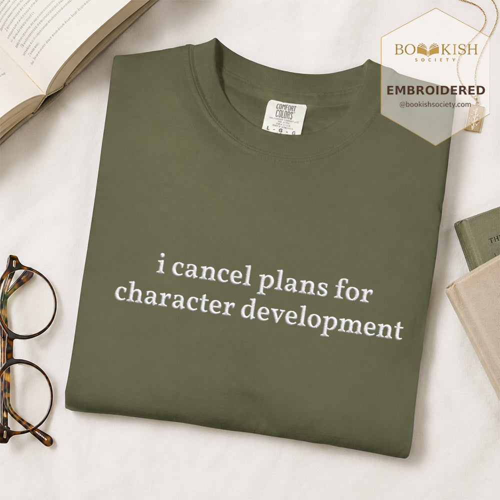 Embroidered I Cancel Plans For Character Development Comfort Color® T-shirt Book Lover Gift Hemp