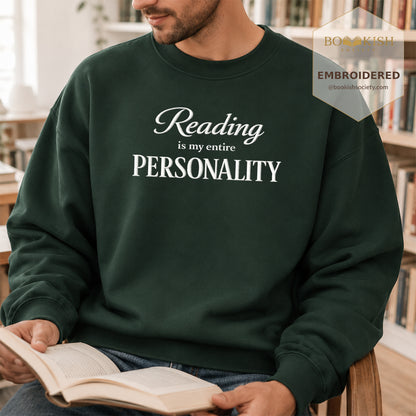 Reading Is My Entire Personality Embroidered Sweatshirt | Reader Gift Forest Green