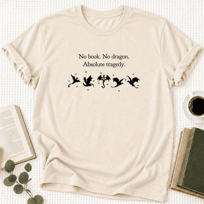 No Book, No Dragon, Absolute Tragedy Ultra-Soft Cotton T-Shirt | Fantasy Reader Gift Natural